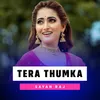 About Tera Thumka Song